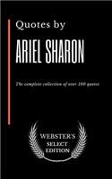 Quotes by Ariel Sharon: The complete collection of over 100 quotes