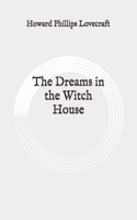 The Dreams in the Witch House: Original