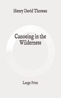 Canoeing in the Wilderness: Large Print