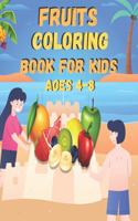 Fruits Coloring Book for Kids ages 4-8: An Awesome Coloring Book for Kids, Girls, Boys