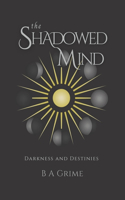 The Shadowed Mind