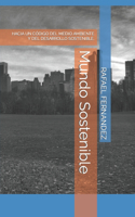 Mundo Sostenible: Hacia Un Código del Medio Ambiente Y del Desarrollo Sostenible.
