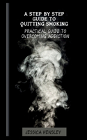 A Step By Step Guide To Quitting Smoking