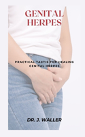 Genital Herpes: Practical Tactis for Healing Genital Herpes