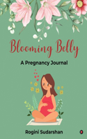 Blooming Belly: A Pregnancy Journal