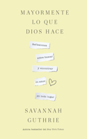 Mayormente Lo Que Dios Hace / Mostly What God Does