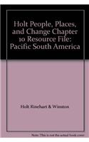 Holt People, Places, and Change Chapter 10 Resource File: Pacific South America