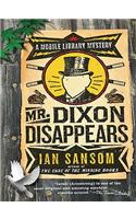 Mr. Dixon Disappears