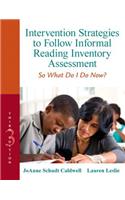 Intervention Strategies to Follow Informal Reading Inventory Assessment