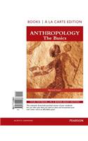 Anthropology a Global Perspective, Books a la Carte Edition Plus New Mylab Anthropology for Anthropology -- Access Card Package