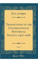 Transactions of the Congregational Historical Society, 1907-1908, Vol. 3 (Classic Reprint)