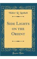 Side Lights on the Orient (Classic Reprint)