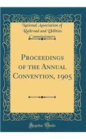 Proceedings of the Annual Convention, 1905 (Classic Reprint)