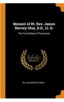 Memoir of Rt. Rev. James Hervey Otey, D.D., Ll. D.