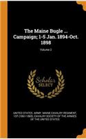 The Maine Bugle ... Campaign; 1-5 Jan. 1894-Oct. 1898; Volume 2