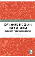 Envisioning the Cosmic Body of Christ