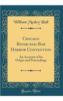 Chicago River-And-Bar Harbor Convention