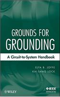 Grounds for Grounding – A Circuit–to–System Handbook: A Circuit-to-System Handbook