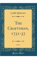 The Craftsman, 1731-37, Vol. 9 (Classic Reprint)