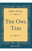 The Owl Taxi (Classic Reprint)