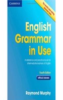 English Grammar in Use Book Without Answers: A Reference and Practice Book for Intermediate Learners of English