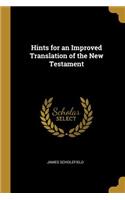 Hints for an Improved Translation of the New Testament
