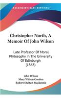 Christopher North, A Memoir Of John Wilson