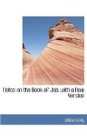 Notes on the Book of Job, with a New Version: (English)