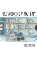 Here's Looking at You, Baby