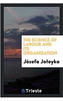 The Science of Labour and Its Organization