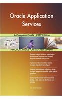 Oracle Application Services A Complete Guide - 2019 Edition