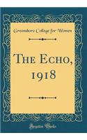 The Echo, 1918 (Classic Reprint)