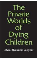 The Private Worlds of Dying Children