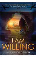 I Am Willing