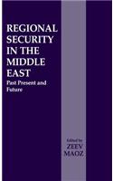 Regional Security in the Middle East: Past Present and Future