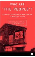Who Are the People? Unionism, Protestanism and Loyalism in Northern Ireland