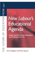 New Labour's New Educational Agenda: Issues and Policies for Education and Training at 14+