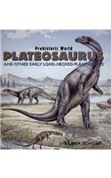 Plateosaurus and Other Early Long-Necked Plant-Eaters