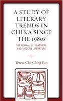 A Study of Literary Trends in China Since the 1980s