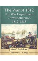 The War of 1812 U.S. War Department Correspondence, 1812-1815