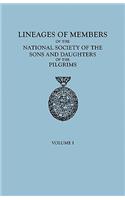 Lineages of Members of the National Society of the Sons and Daughters of the Pilgrims, to January 1, 1929. in Two Volumes. Volume I