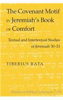 The Covenant Motif in Jeremiah's Book of Comfort
