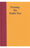 Pruning the Bodhi Tree