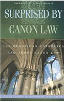 Surprised by Canon Law: 150 Questions Laypeople Ask about Canon Law