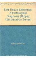 Soft Tissue Sarcomas: A Histological Diagnosis(Biopsy Interpretation Series)