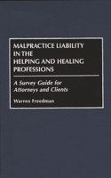 Malpractice Liability in the Helping and Healing Professions