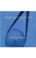 Bluer and More Vast