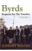 Byrds: Requiem for the Timeless: Volume 1