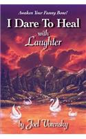 I Dare to Heal with Laughter