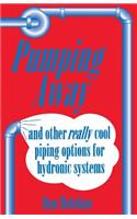 Pumping Away: And Other Really Cool Piping Options for Hydronic Systems